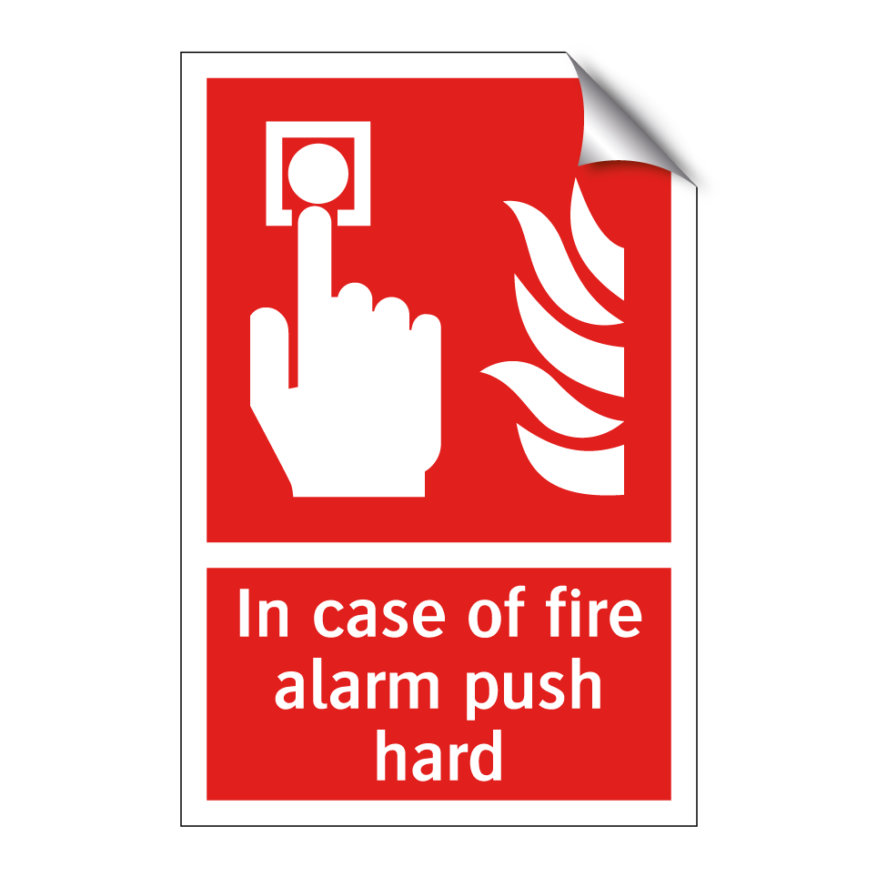 In case of fire alarm push hard