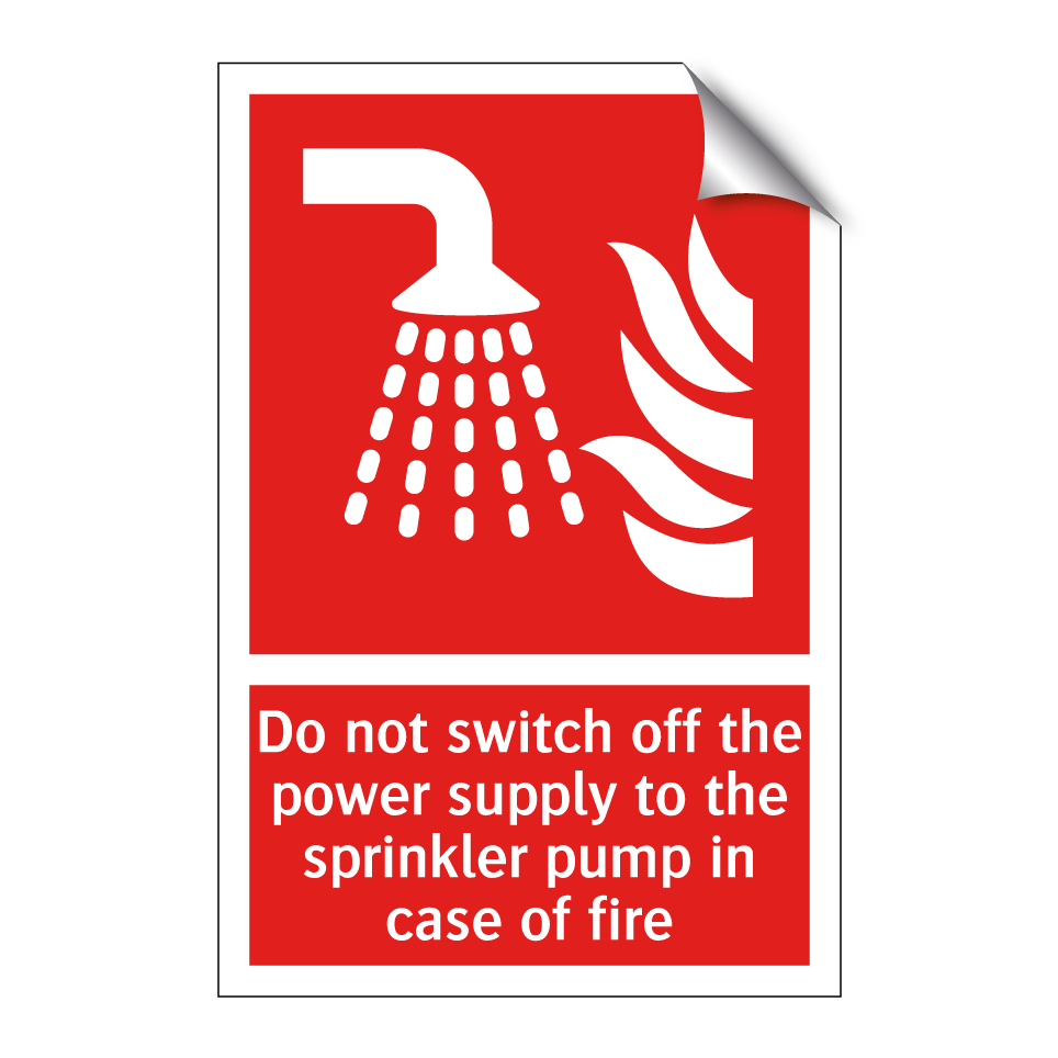 Do not switch off the power supply to the sprinkler pump in case of fire