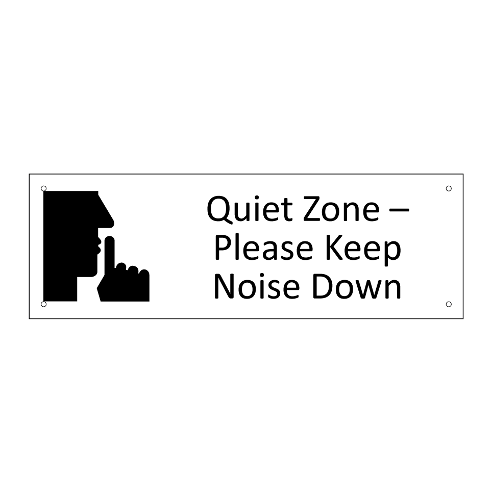 Quiet Zone – Please Keep Noise Down
