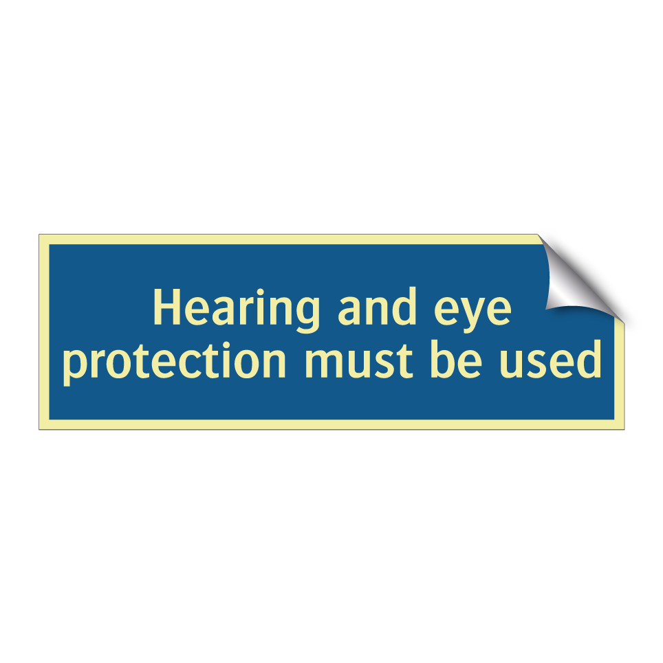 Hearing and eye protection must be used