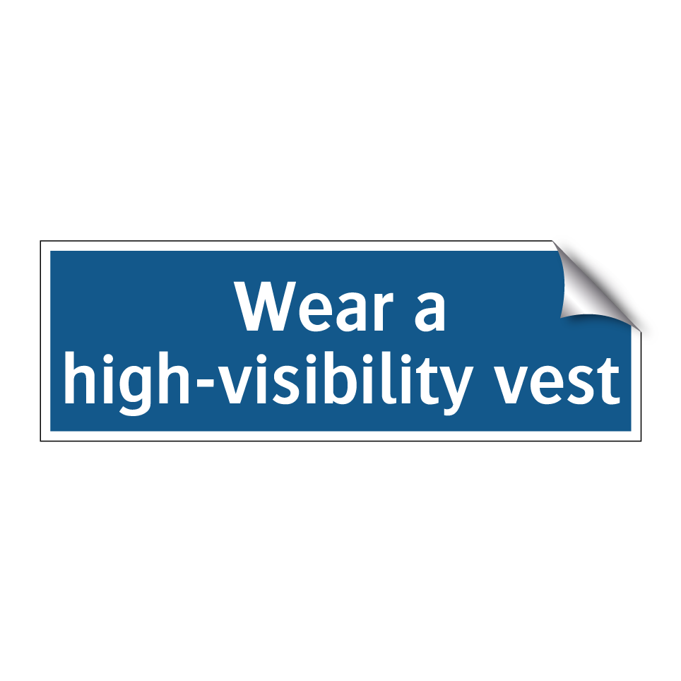 Wear a high-visibility vest