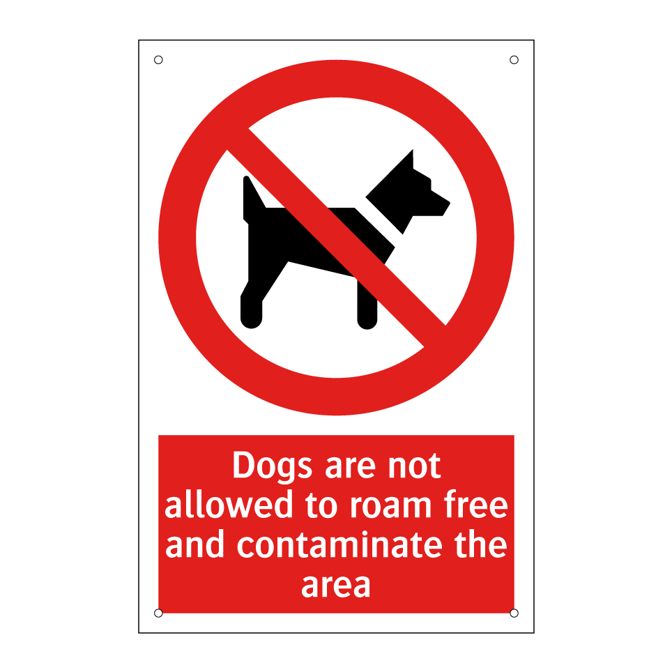 Dogs are not allowed to roam free and contaminate the area