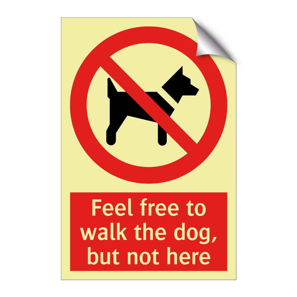 Feel free to walk the dog, but not here