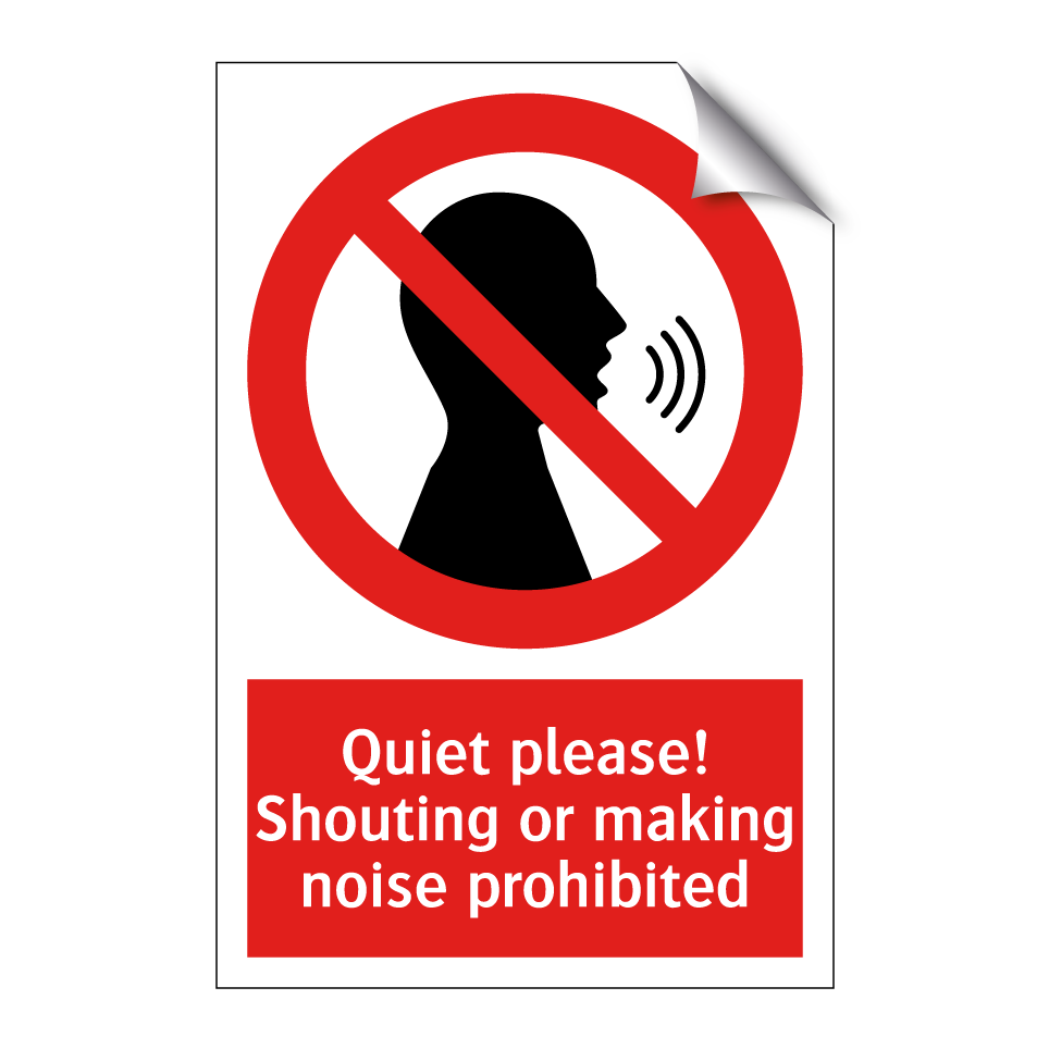 Quiet please! Shouting or making noise prohibited