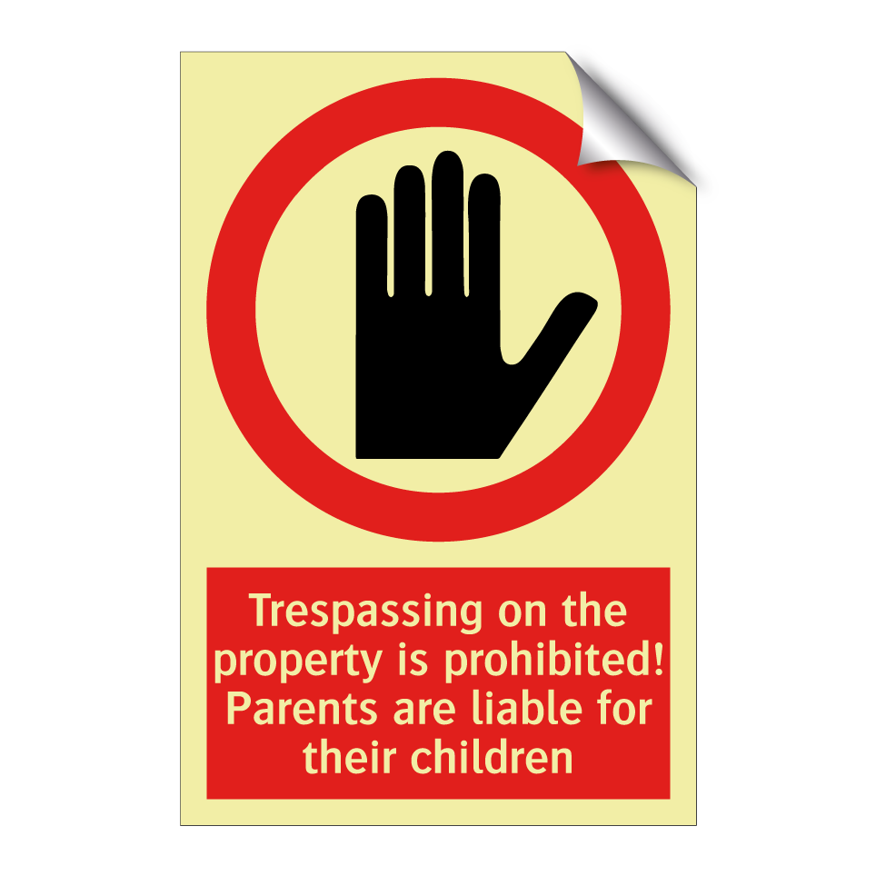 Trespassing on the property is prohibited! Parents are liable for their children