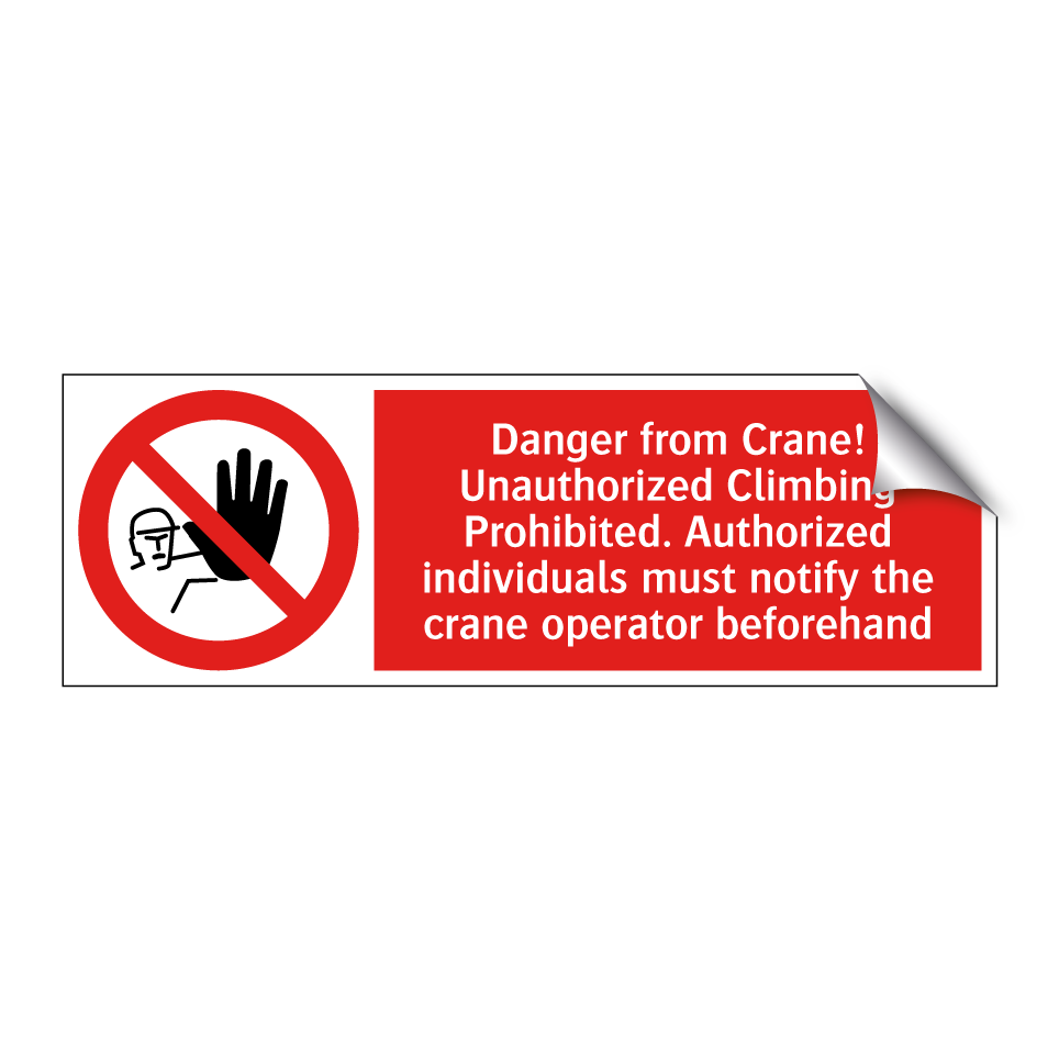 Danger from Crane! Unauthorized Climbing Prohibited. Authorized individuals must notify the crane operator beforehand