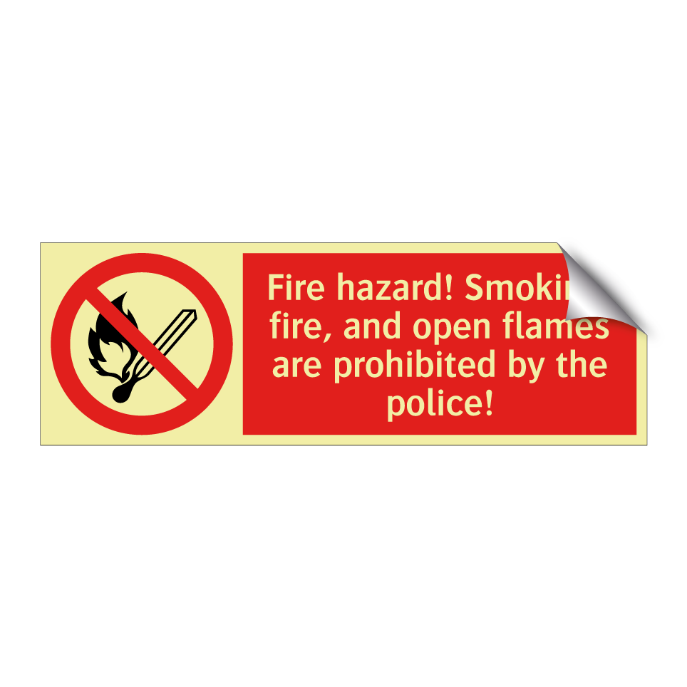 Fire hazard! Smoking, fire, and open flames are prohibited by the police!