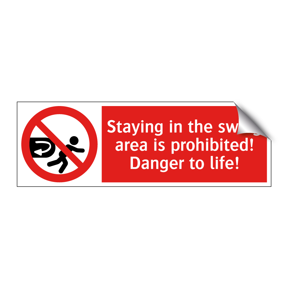 Staying in the swing area is prohibited! Danger to life!
