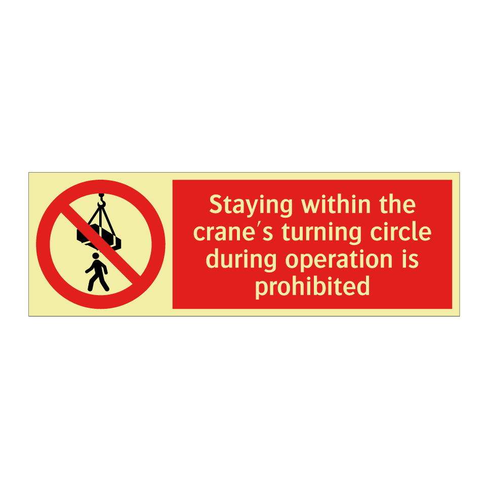 Staying within the crane's turning circle during operation is prohibited