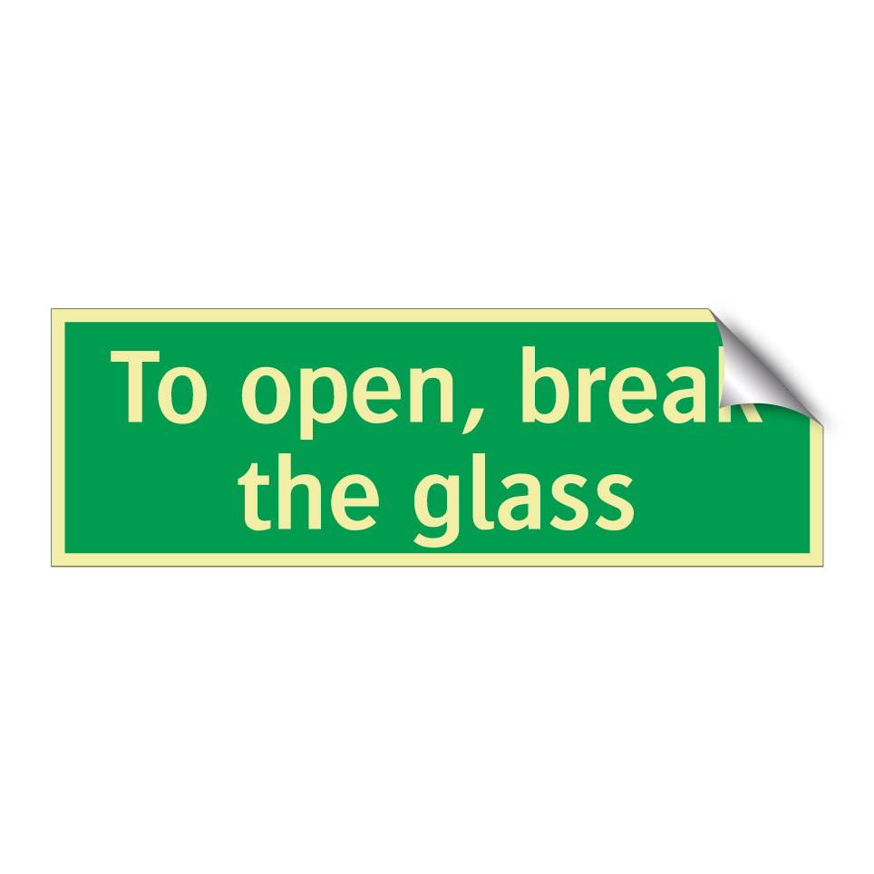 To open, break the glass