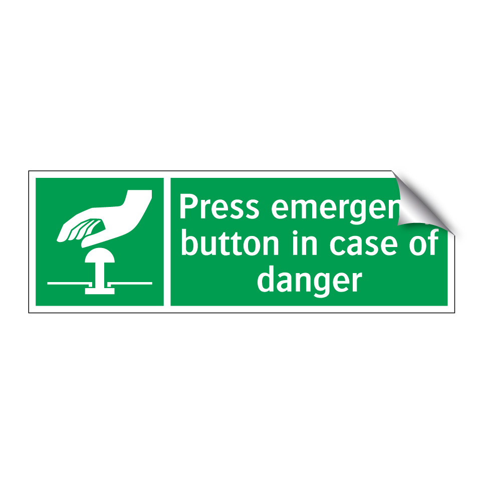 Press emergency button in case of danger