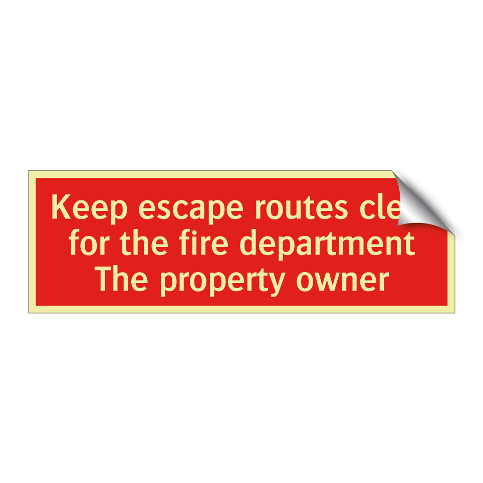 Keep escape routes clear for the fire department The property owner