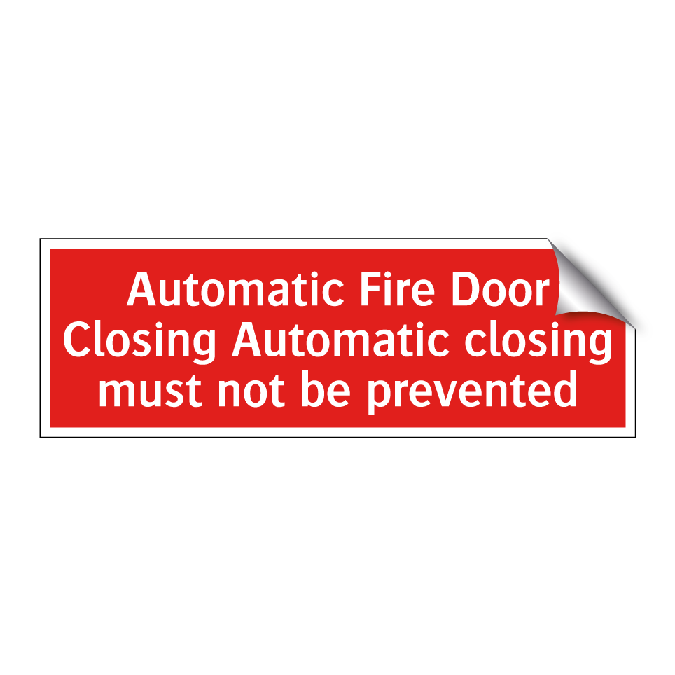 Automatic Fire Door Closing Automatic closing must not be prevented
