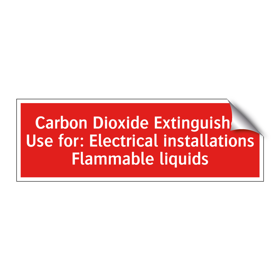 Carbon Dioxide Extinguisher Use for: Electrical installations Flammable liquids