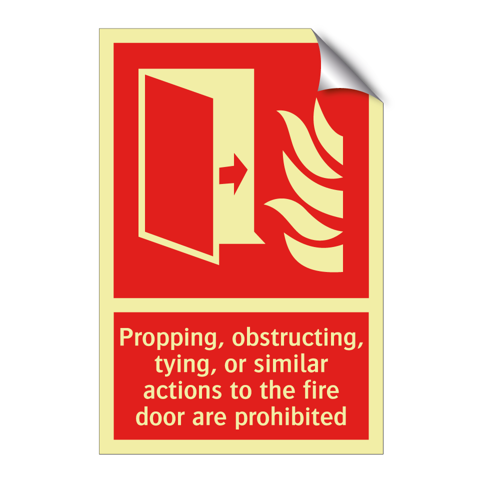 Propping, obstructing, tying, or similar actions to the fire door are prohibited