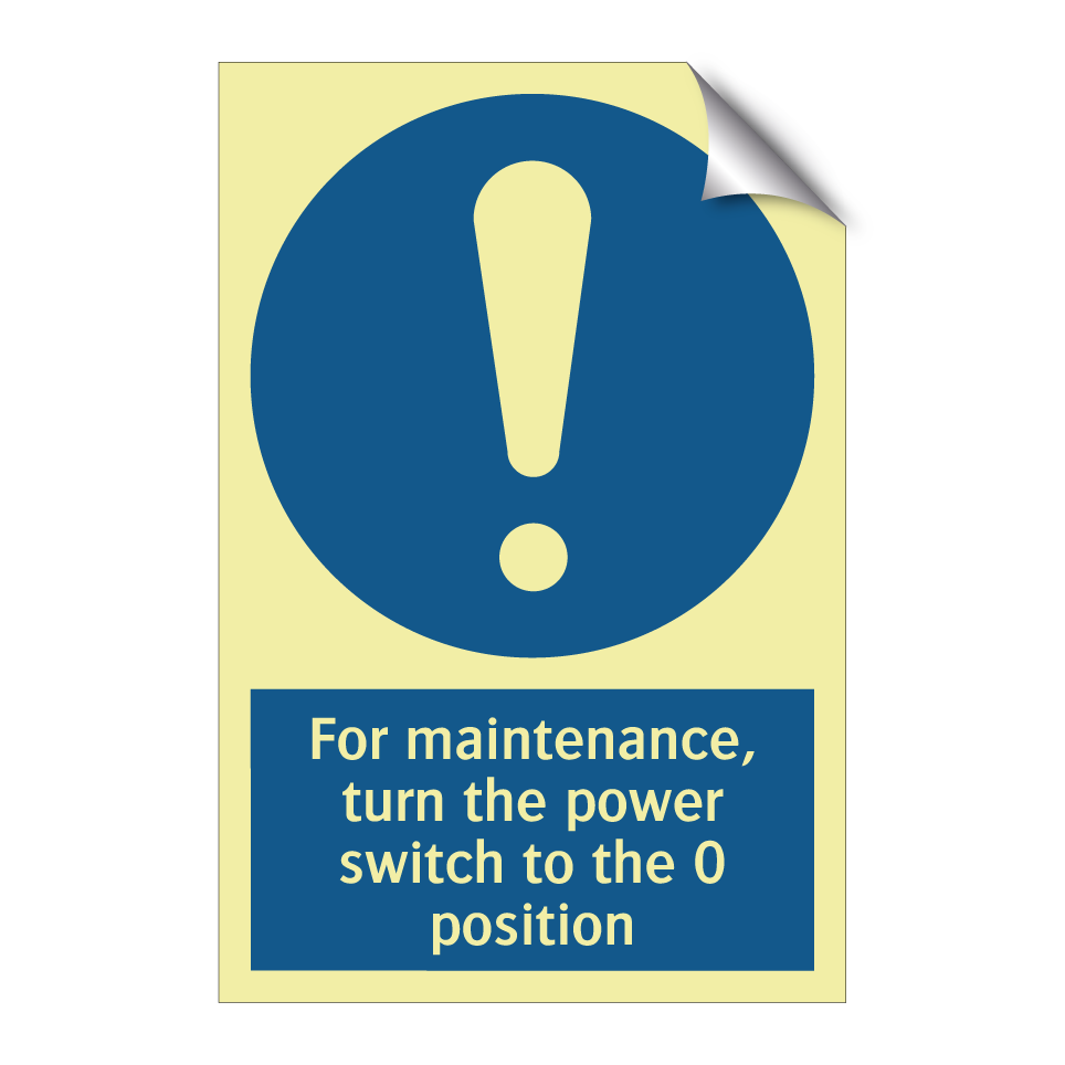 For maintenance, turn the power switch to the 0 position
