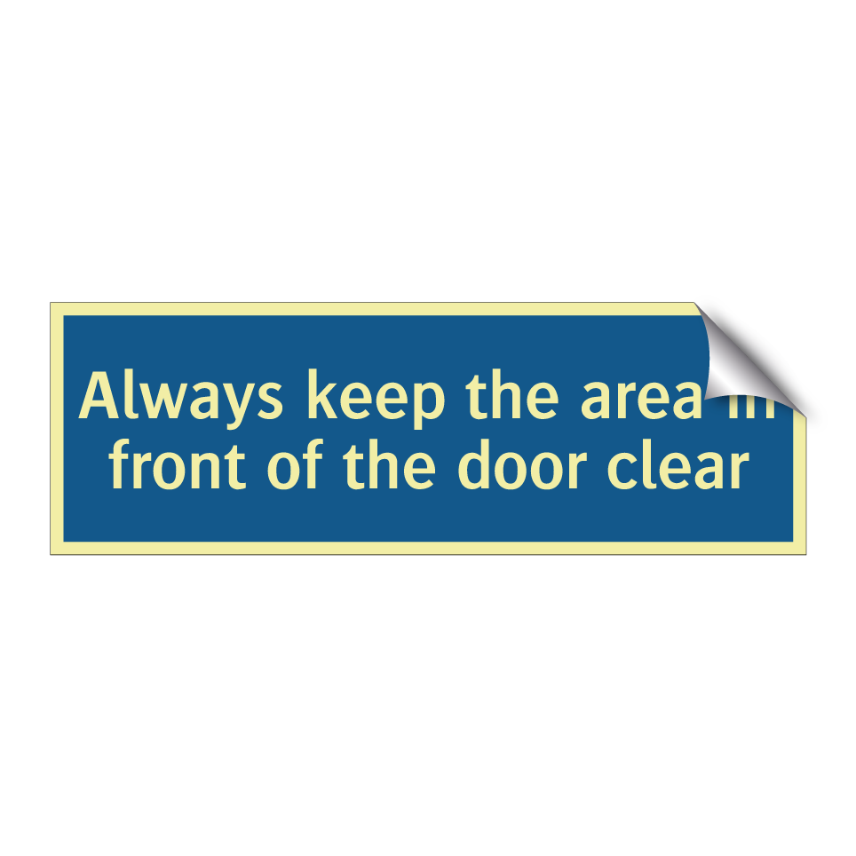 Always keep the area in front of the door clear
