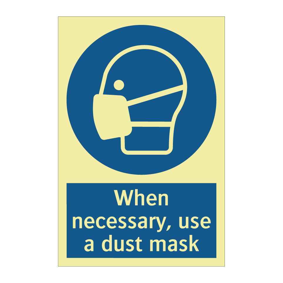 When necessary, use a dust mask