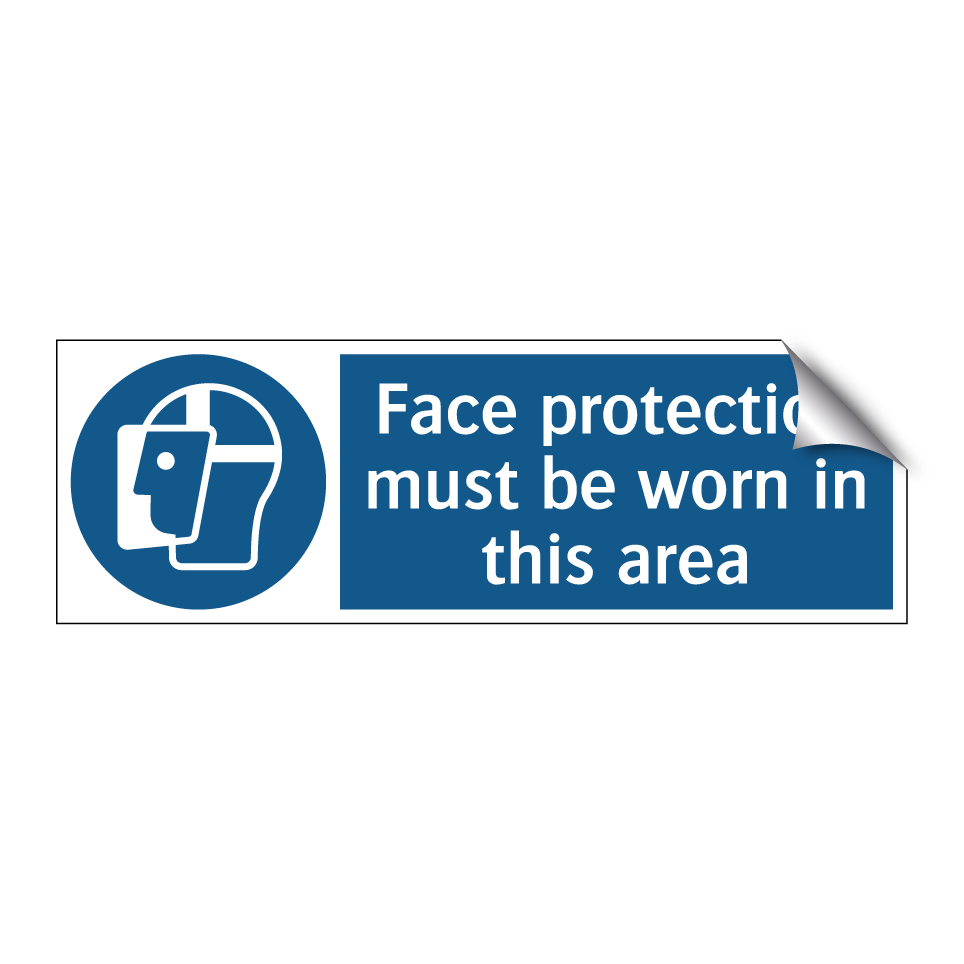 Face protection must be worn in this area