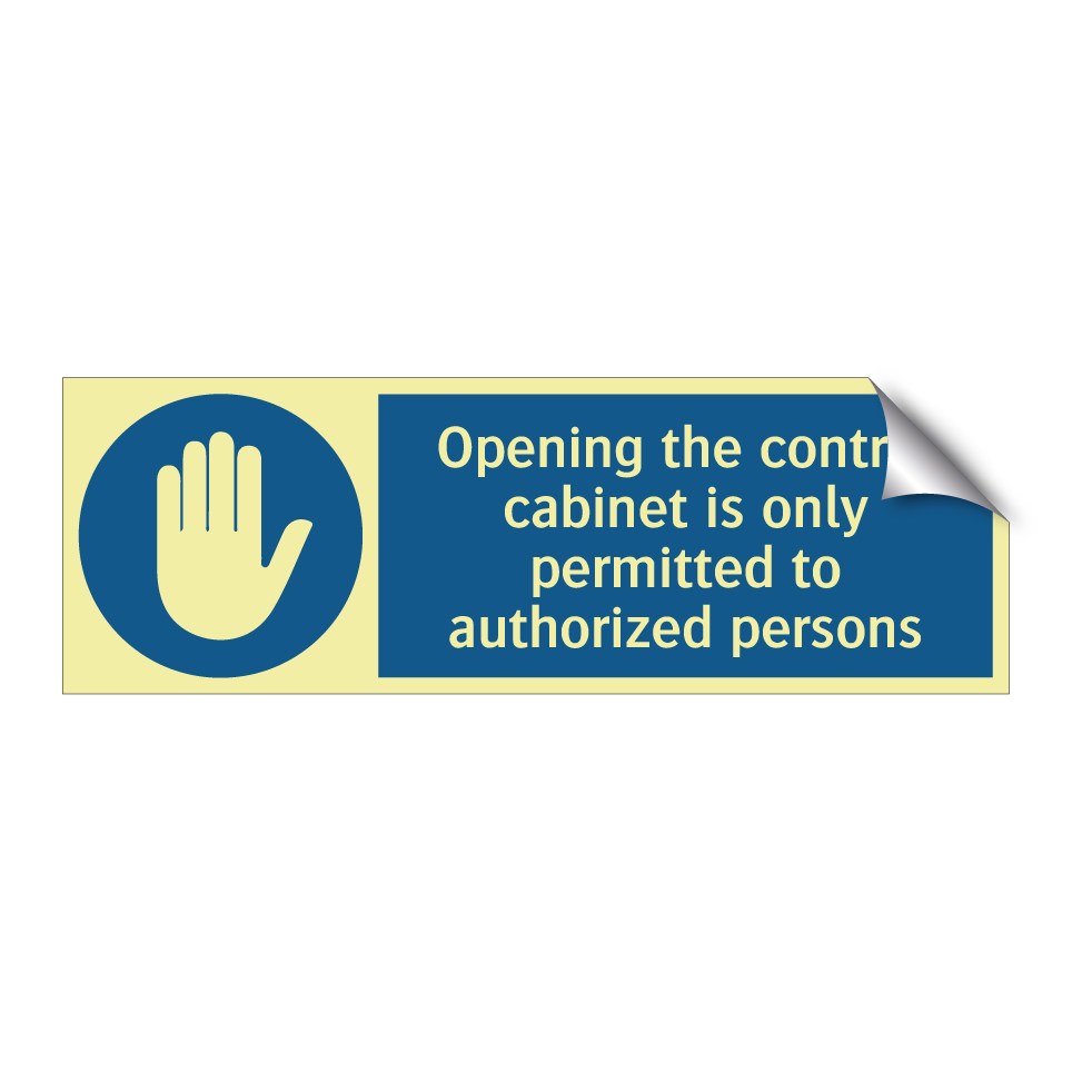 Opening the control cabinet is only permitted to authorized persons