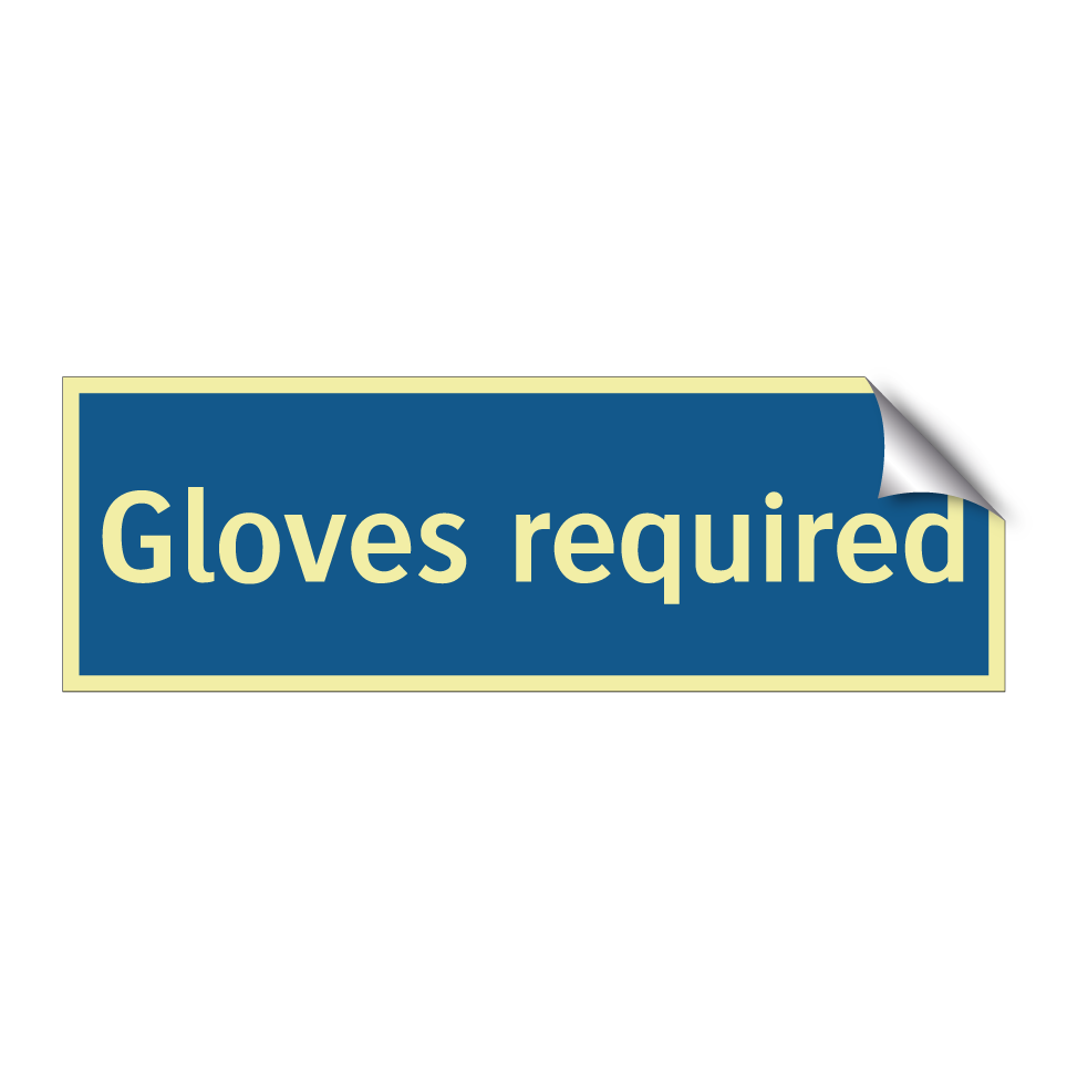 Gloves required