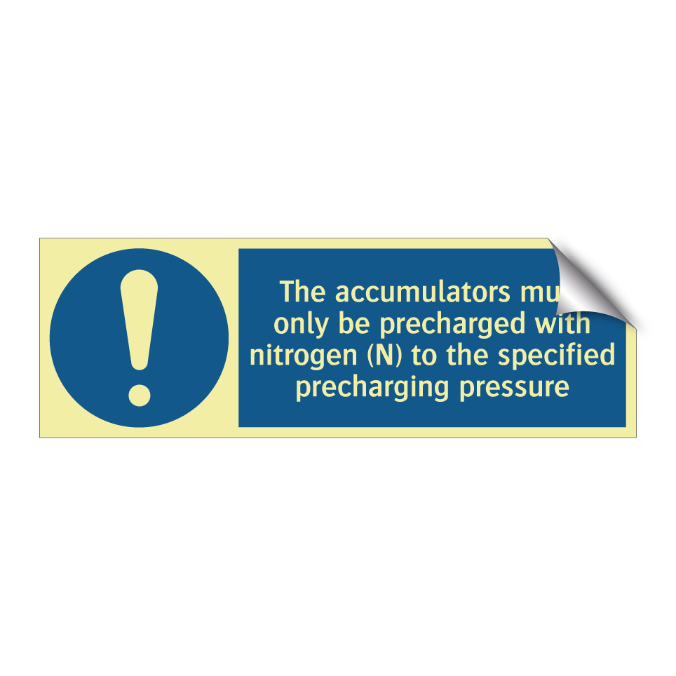 The accumulators must only be precharged with nitrogen (N) to the specified precharging pressure