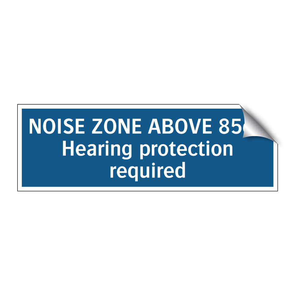 NOISE ZONE ABOVE 85dB Hearing protection required