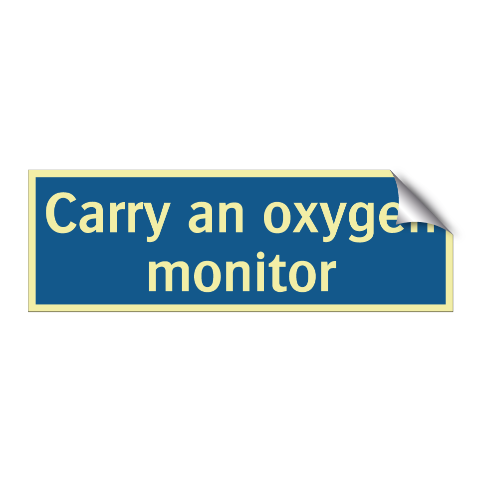 Carry an oxygen monitor
