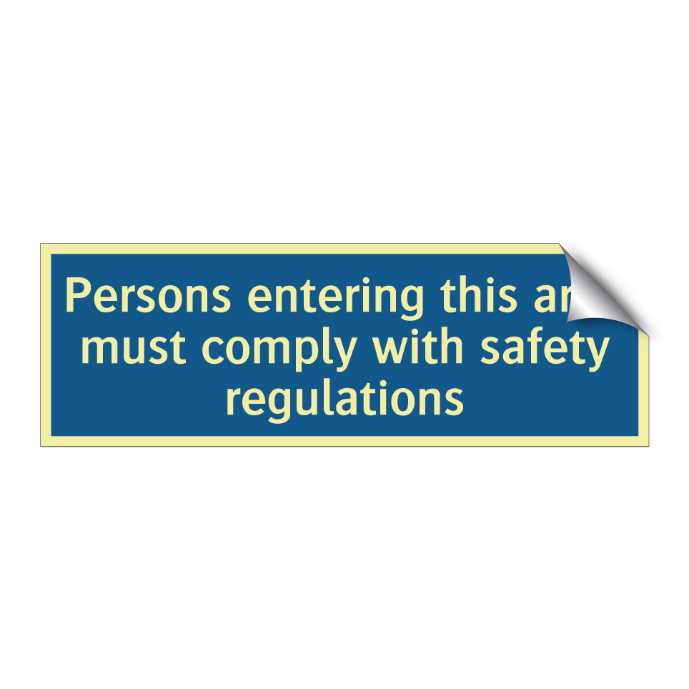 Persons entering this area must comply with safety regulations
