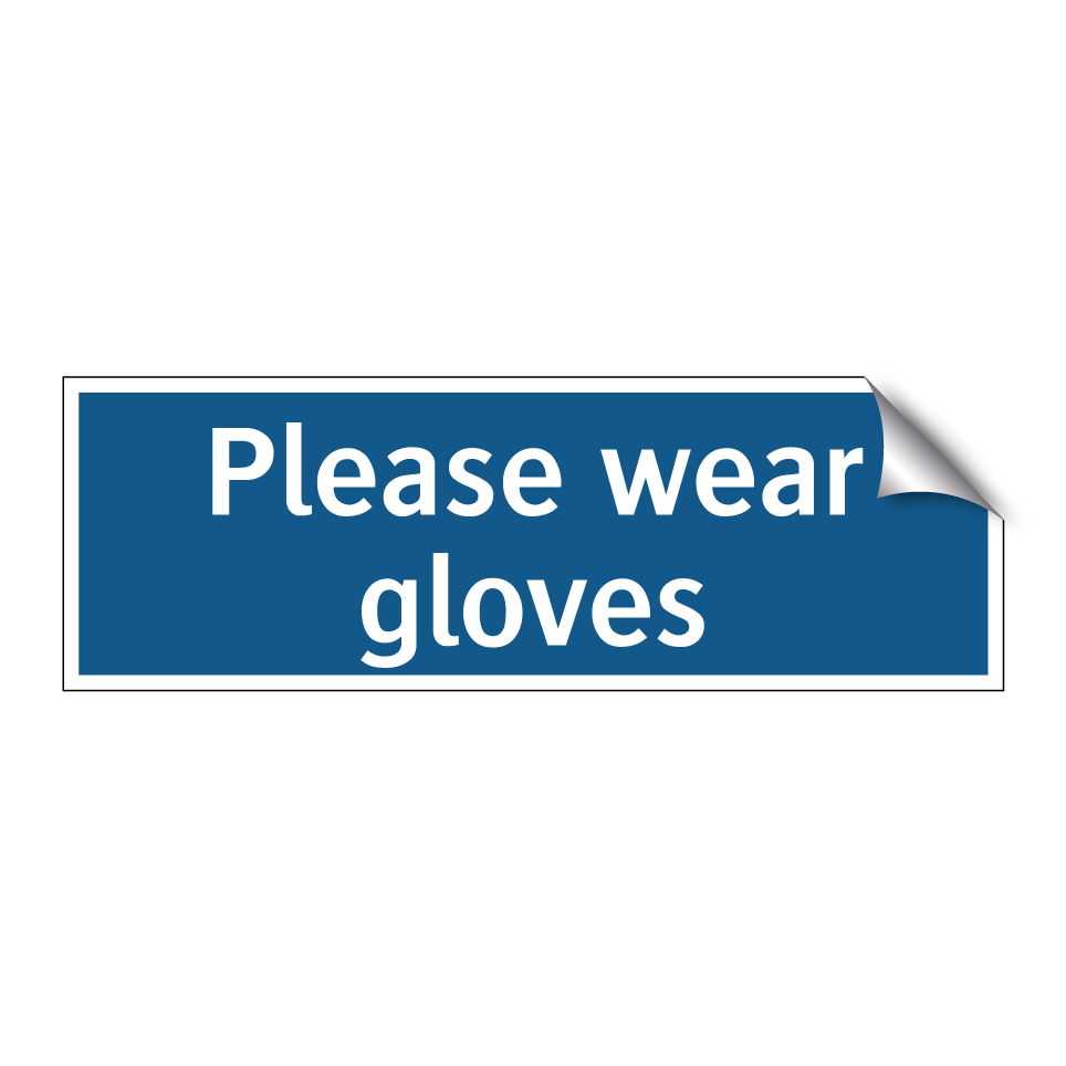 Please wear gloves