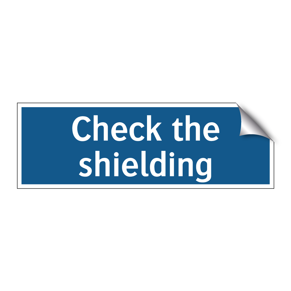 Check the shielding