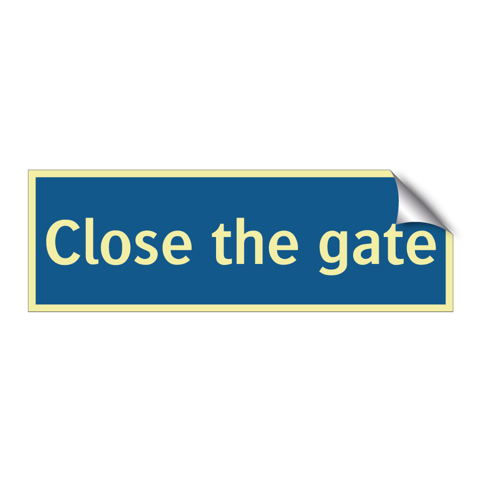 Close the gate