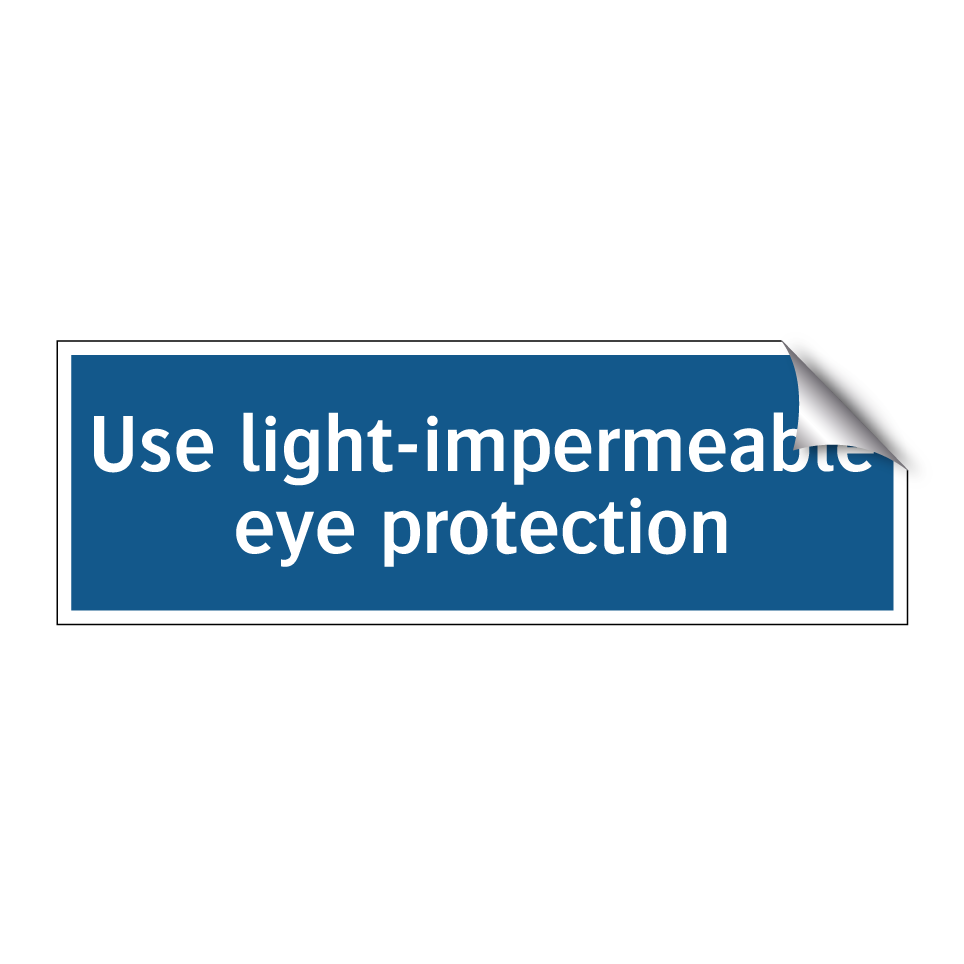 Use light-impermeable eye protection