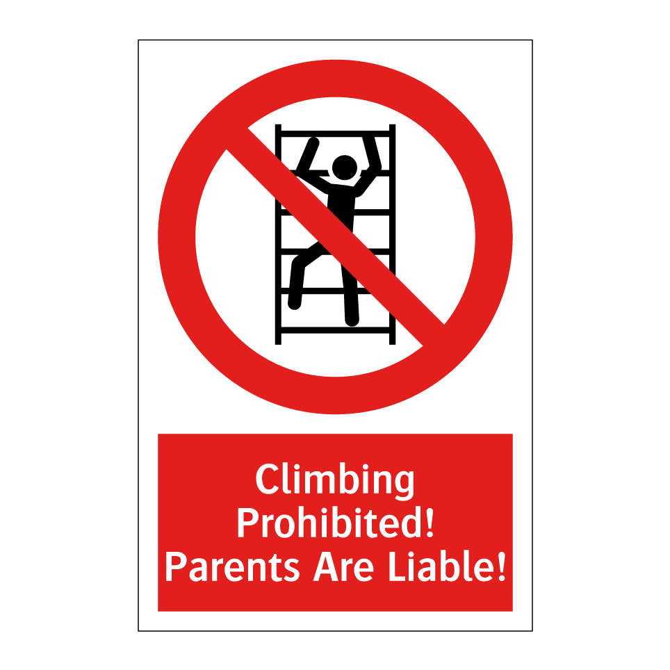Climbing Prohibited! Parents Are Liable!