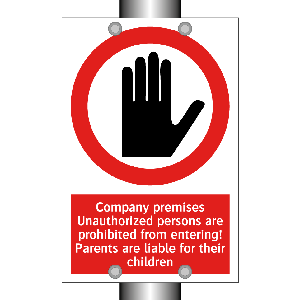Company premises Unauthorized persons are prohibited from entering! Parents are liable for their children