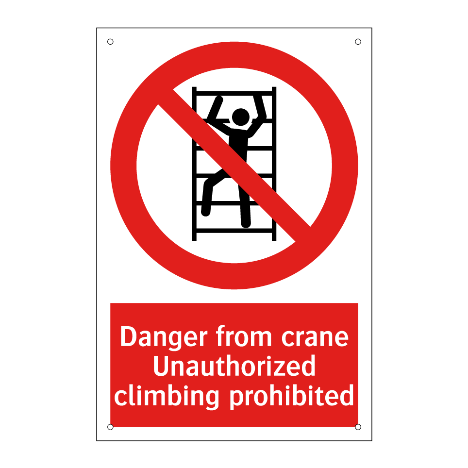 Danger from crane Unauthorized climbing prohibited