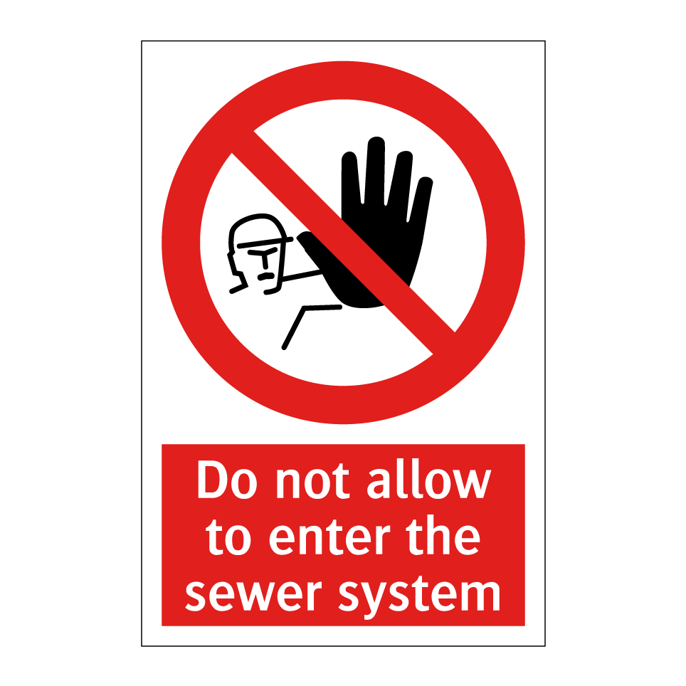 Do not allow to enter the sewer system
