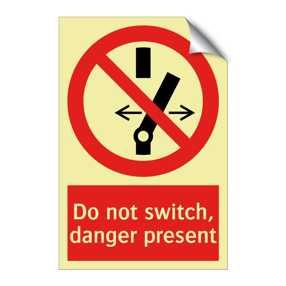 Do not switch, danger present