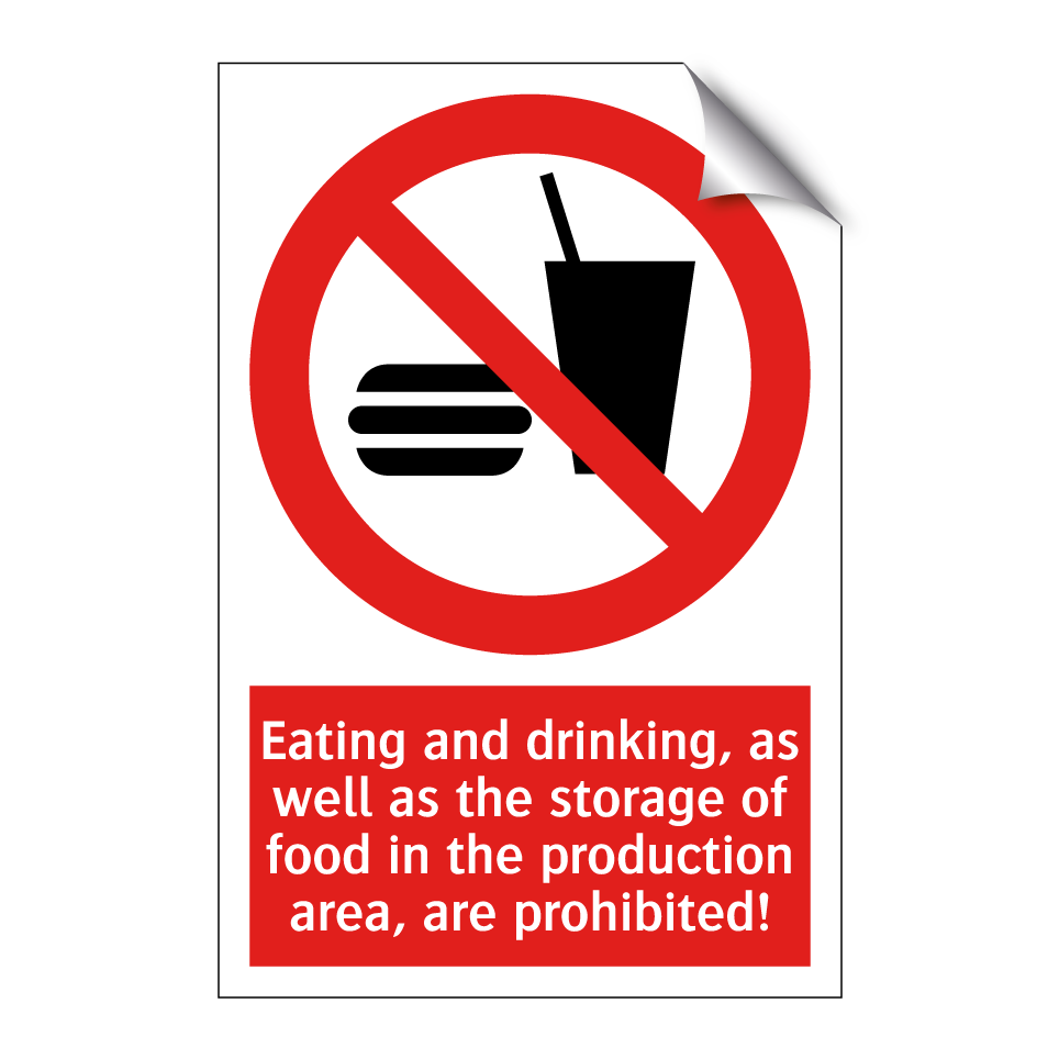 Eating and drinking, as well as the storage of food in the production area, are prohibited!