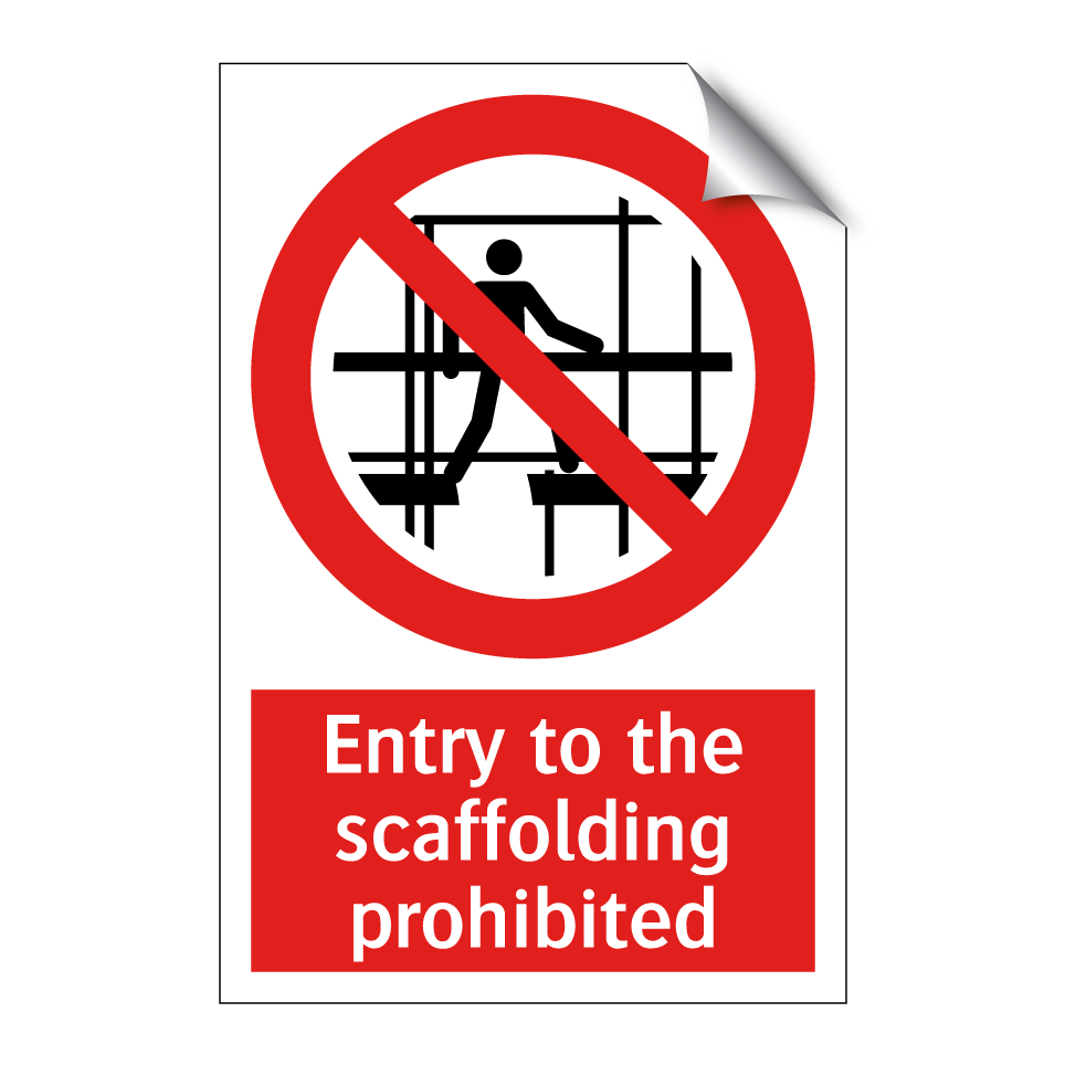 Entry to the scaffolding prohibited
