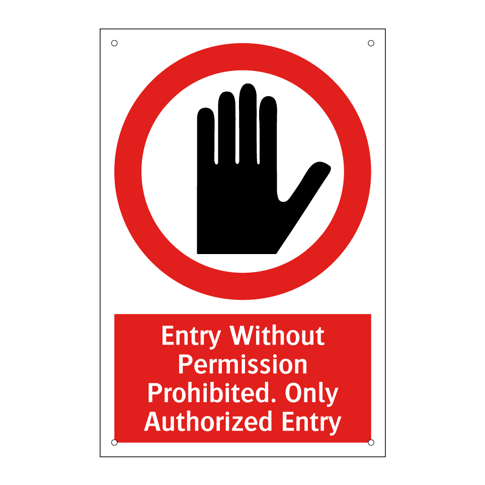 Entry Without Permission Prohibited. Only Authorized Entry
