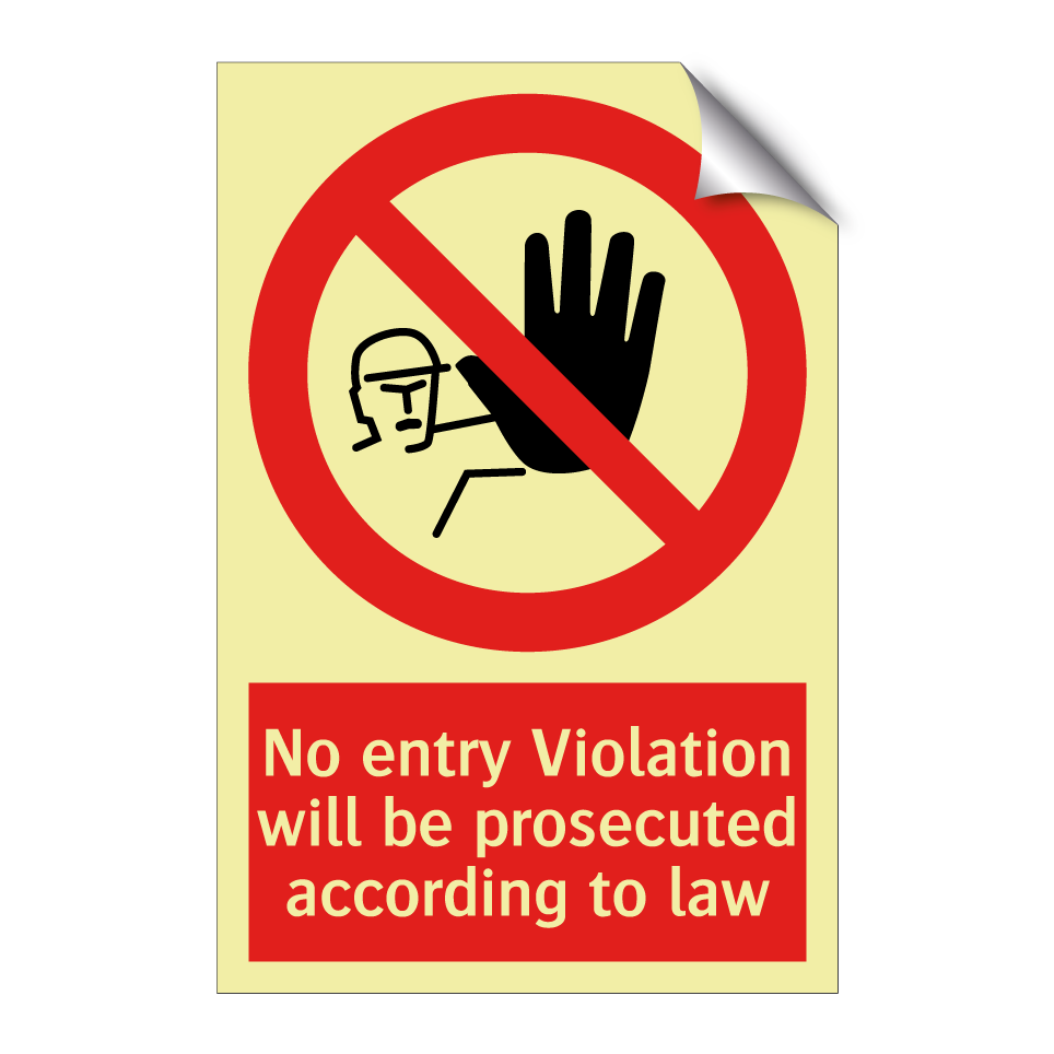 No entry Violation will be prosecuted according to law