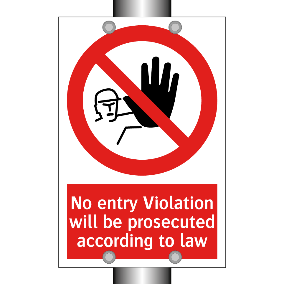 No entry Violation will be prosecuted according to law