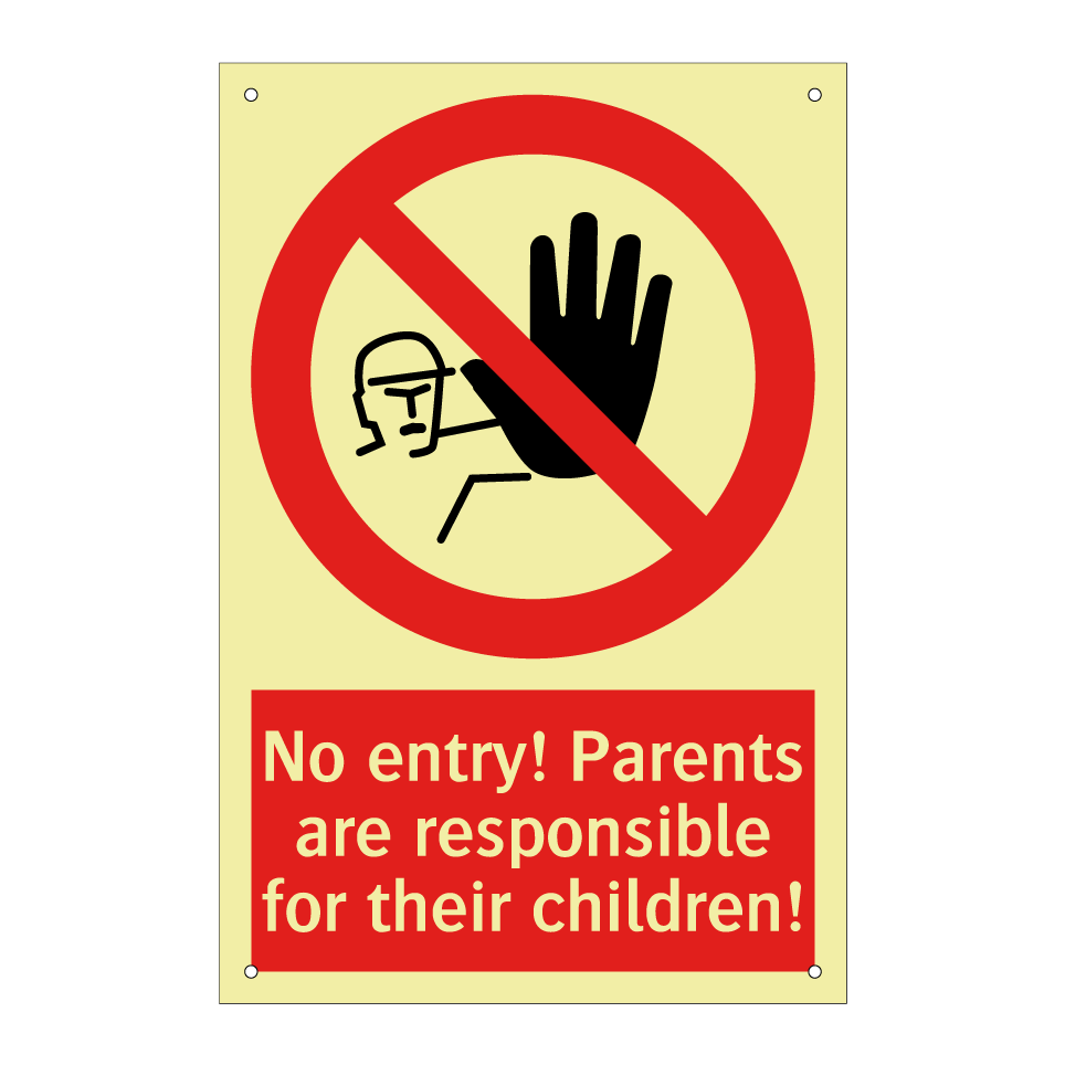 No entry! Parents are responsible for their children!