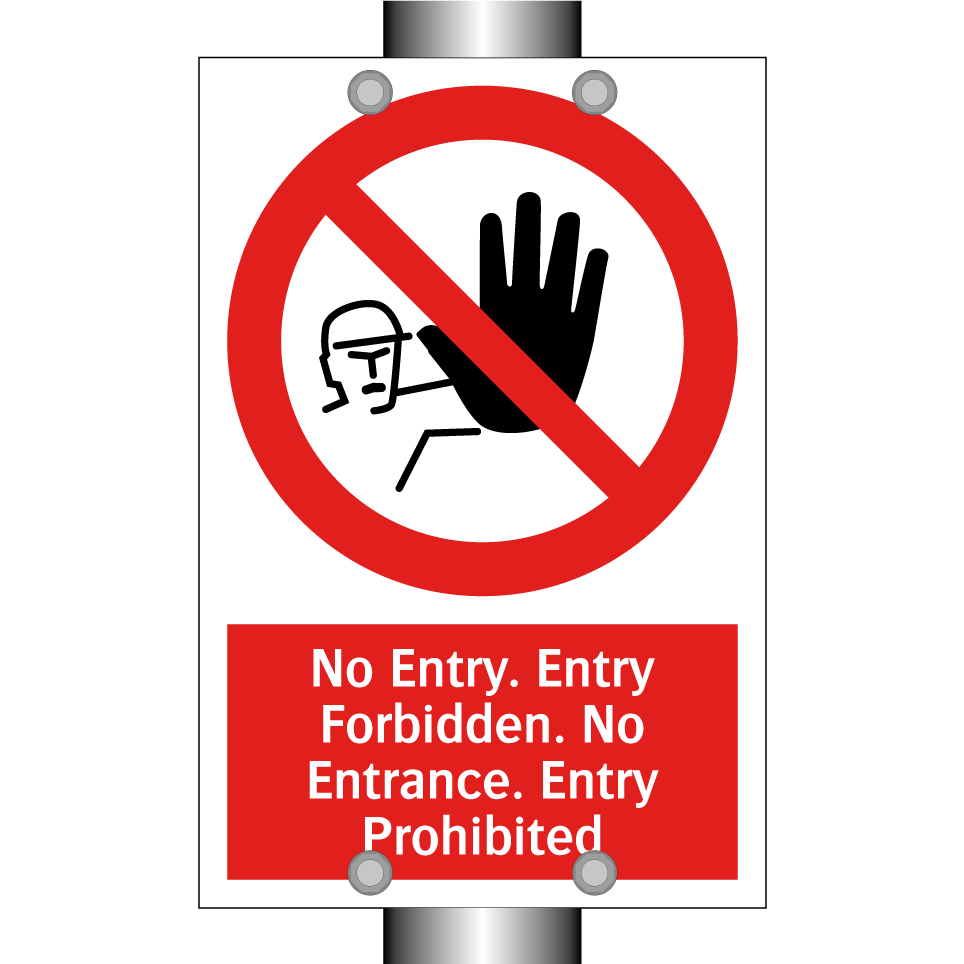 No Entry. Entry Forbidden. No Entrance. Entry Prohibited