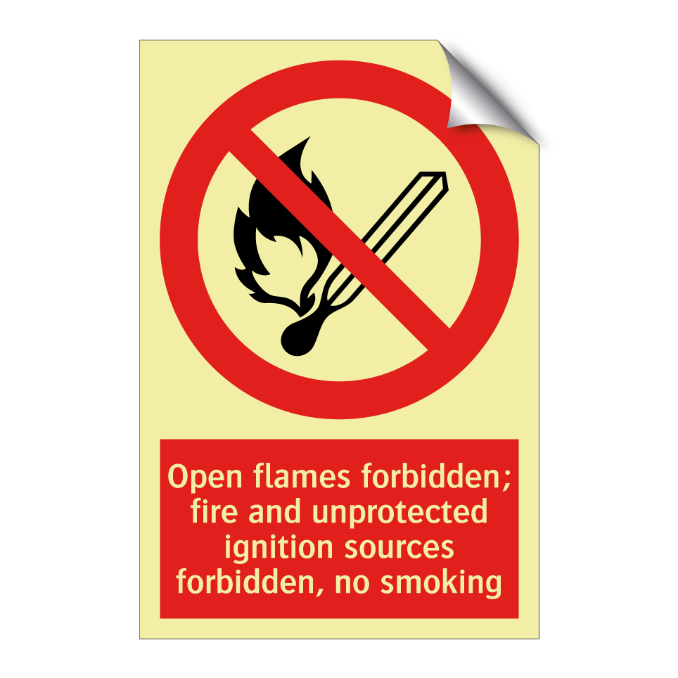 Open flames forbidden; fire and unprotected ignition sources forbidden, no smoking