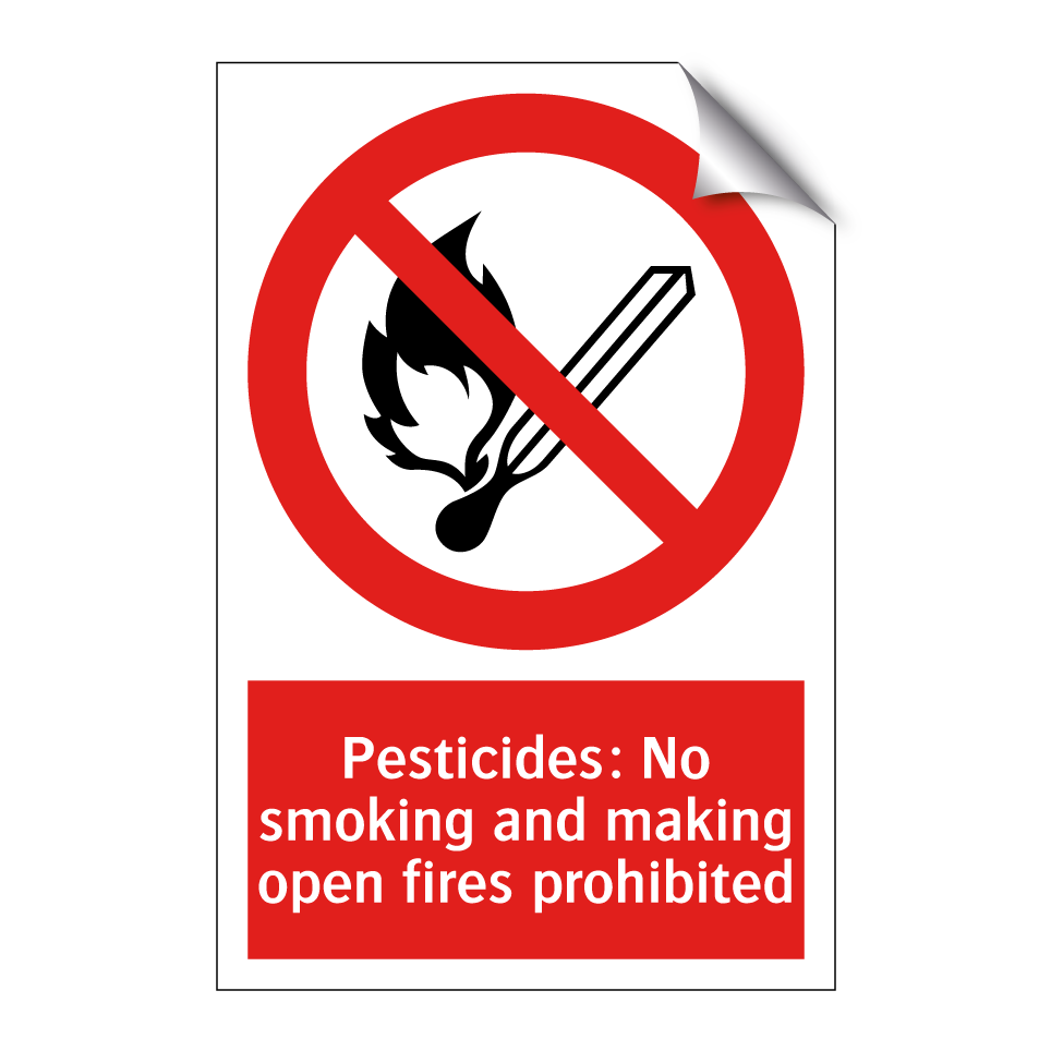 Pesticides: No smoking and making open fires prohibited