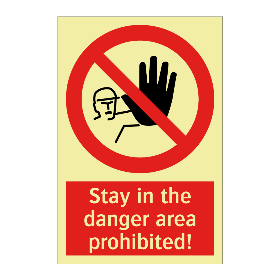Stay in the danger area prohibited!