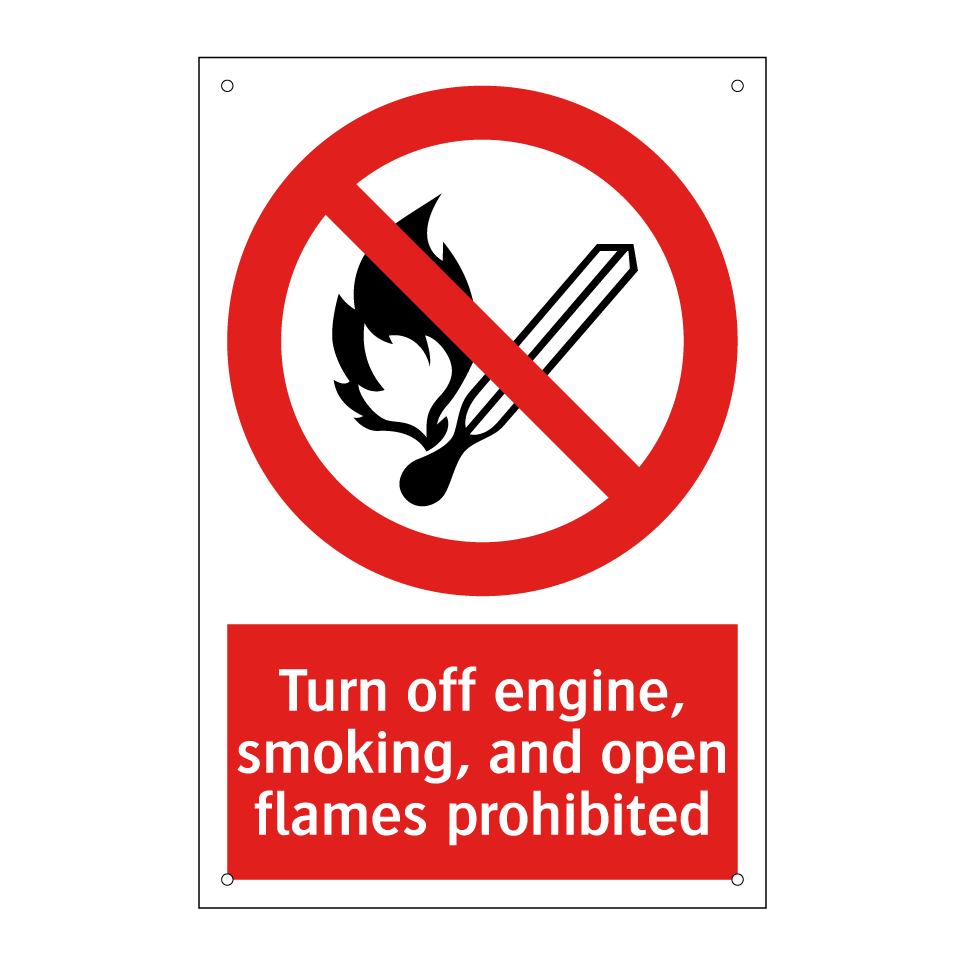 Turn off engine, smoking, and open flames prohibited