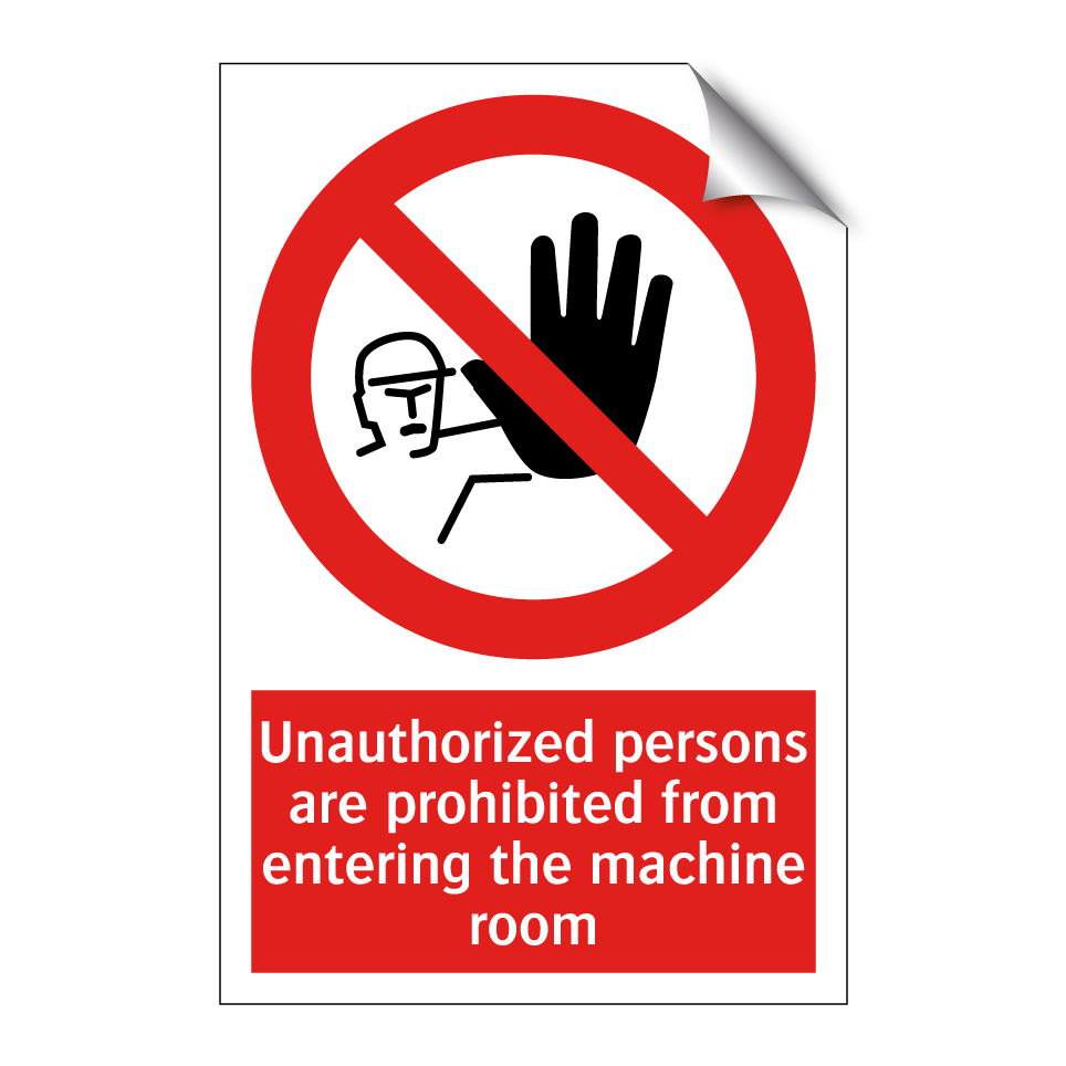 Unauthorized persons are prohibited from entering the machine room